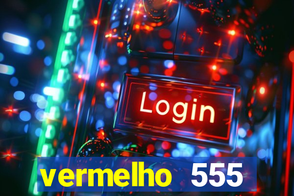 vermelho 555 plataforma de jogos